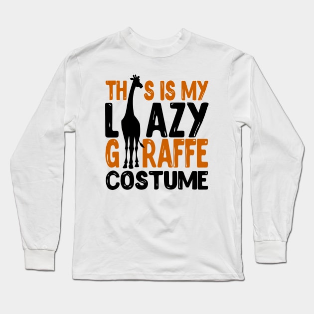 This Is My Lazy Giraffe Costume Long Sleeve T-Shirt by KsuAnn